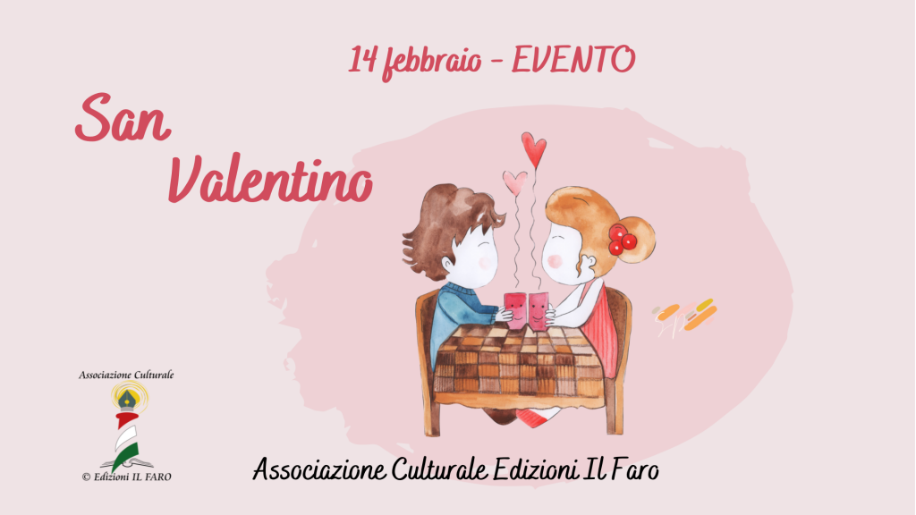 San Valentino 2022, eventi online, eventi sui social, iniziative sociali, associazione culturale edizioni il faro roma